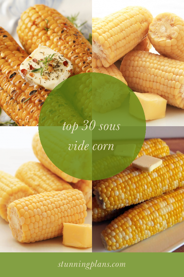 Top 30 sous Vide Corn - Home, Family, Style and Art Ideas